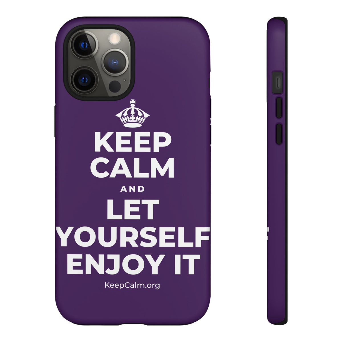 KEEP CALM AND LET YOURSELF ENJOY IT Phone Case