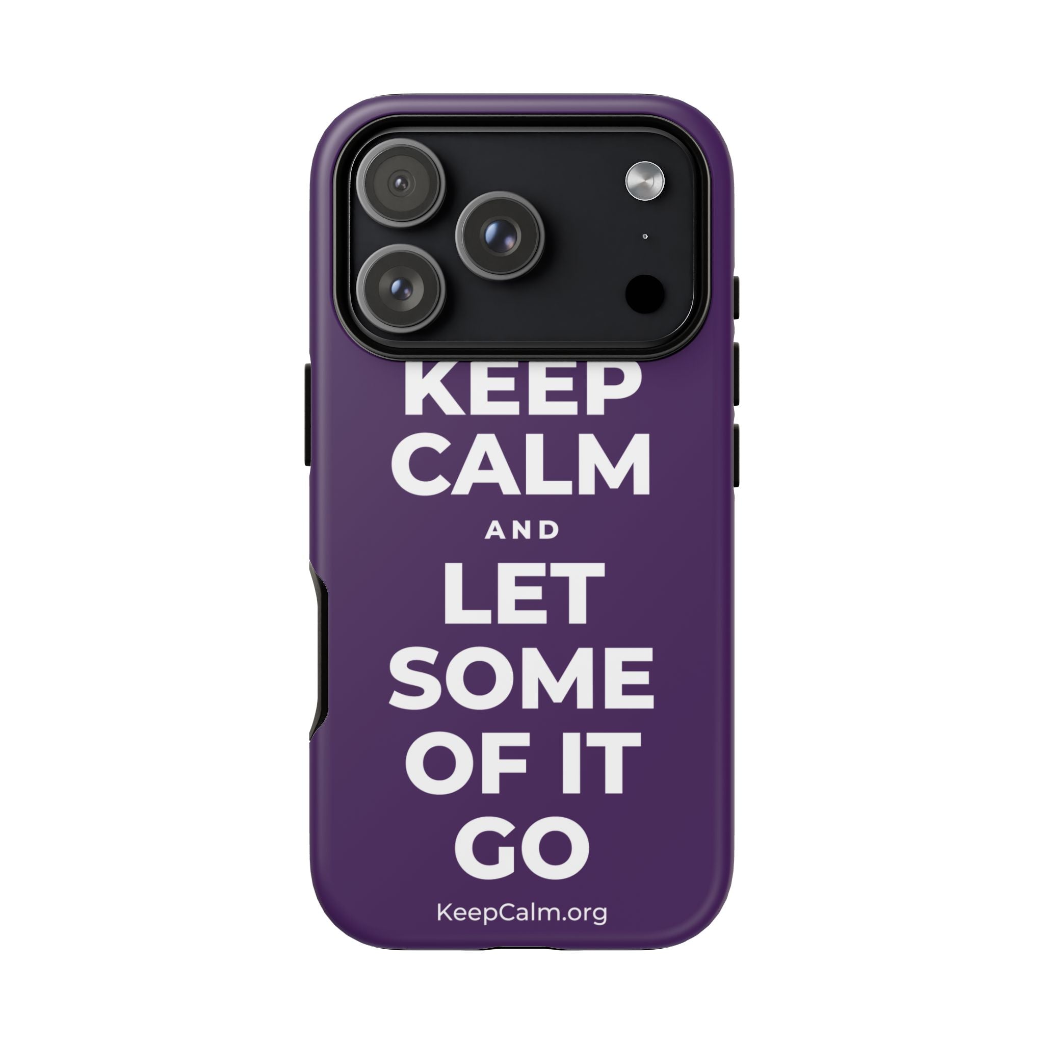 KEEP CALM AND LET SOME OF IT GO Phone Case