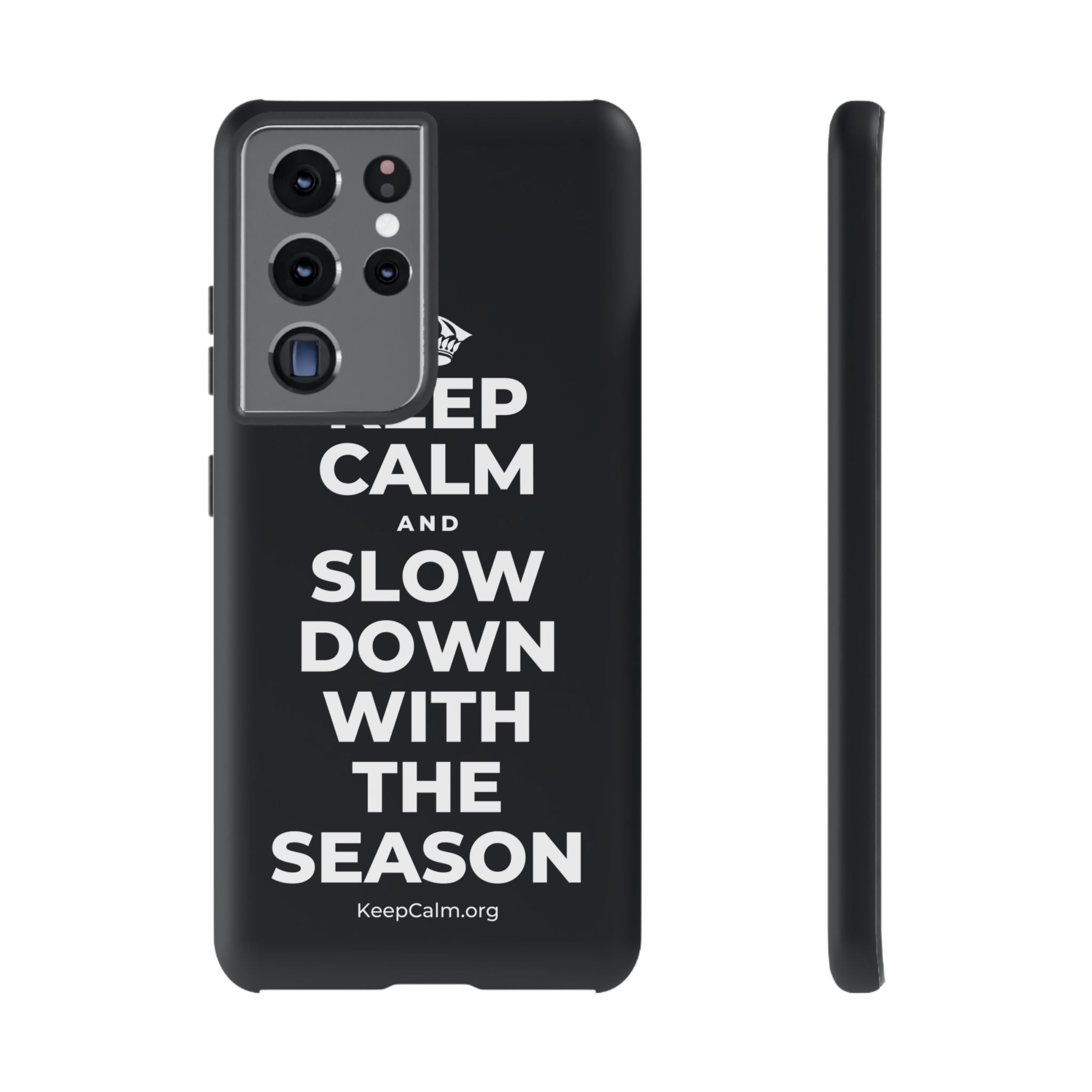 KEEP CALM AND SLOW DOWN WITH THE SEASON Phone Case (Dark)