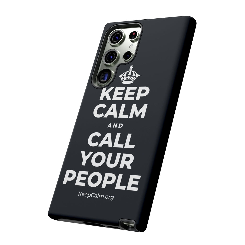 KEEP CALM AND CALL YOUR PEOPLE Phone Case (Dark)