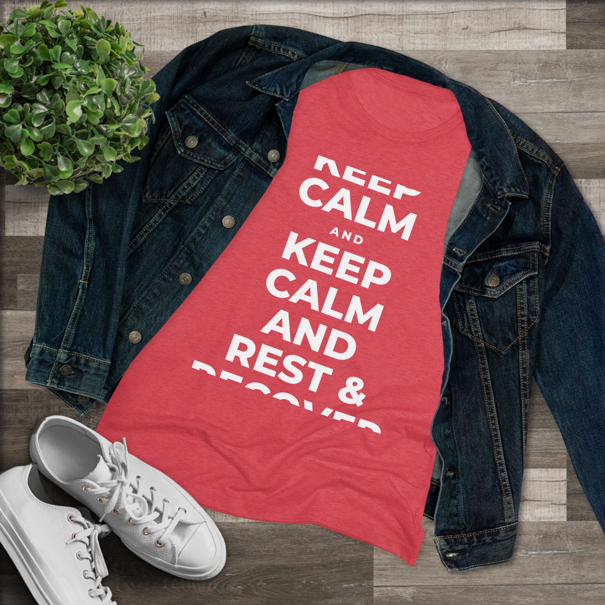 KEEP CALM AND REST & RECOVER Women's Tri-Blend Tee