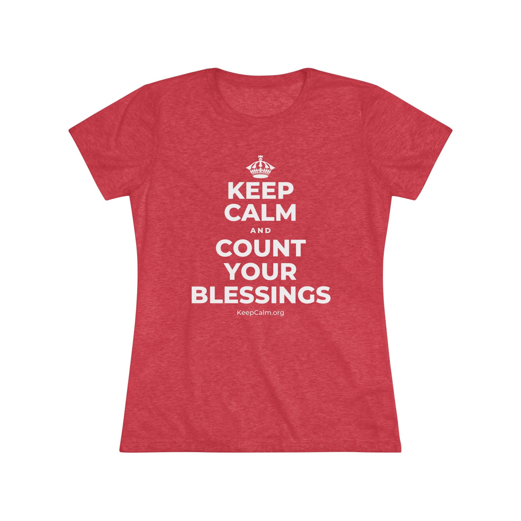 KEEP CALM AND COUNT YOUR BLESSINGS Women's Tri-Blend Tee