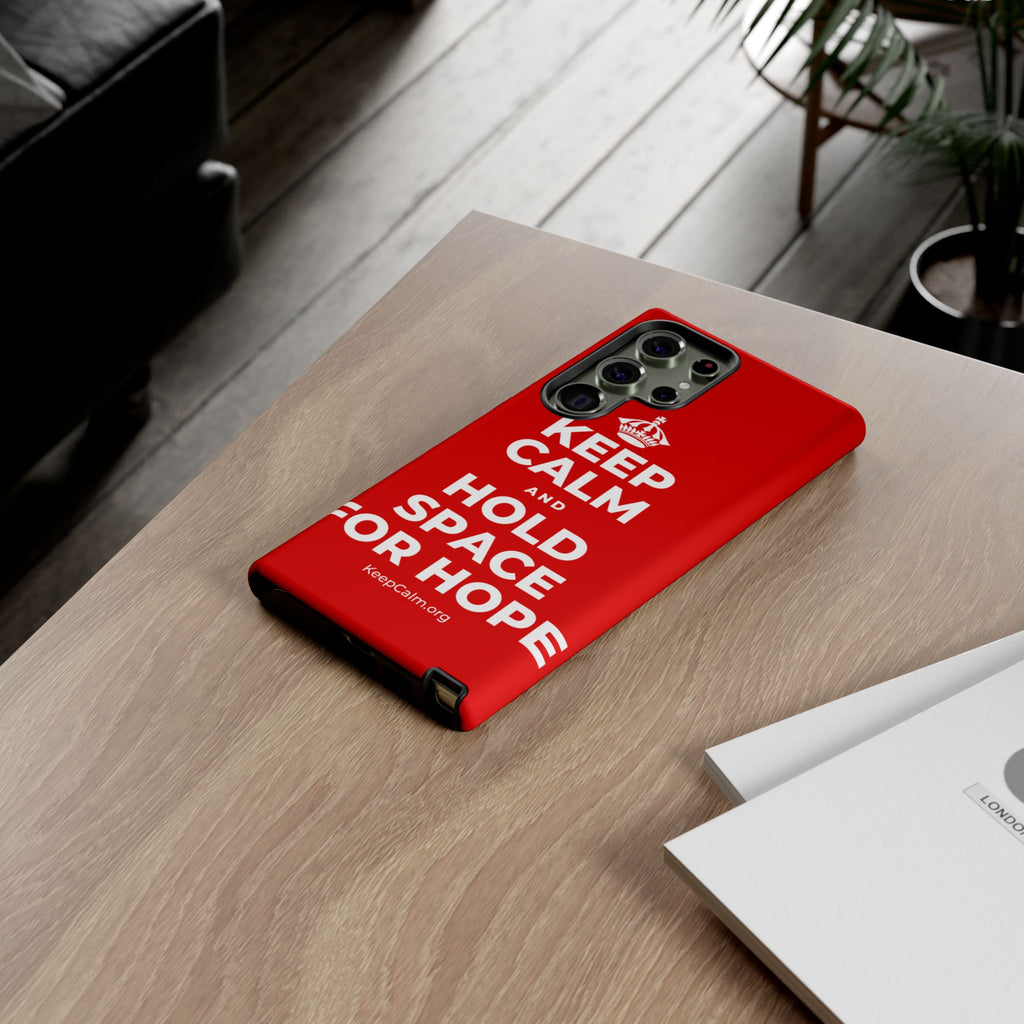KEEP CALM AND HOLD SPACE FOR HOPE Phone Case