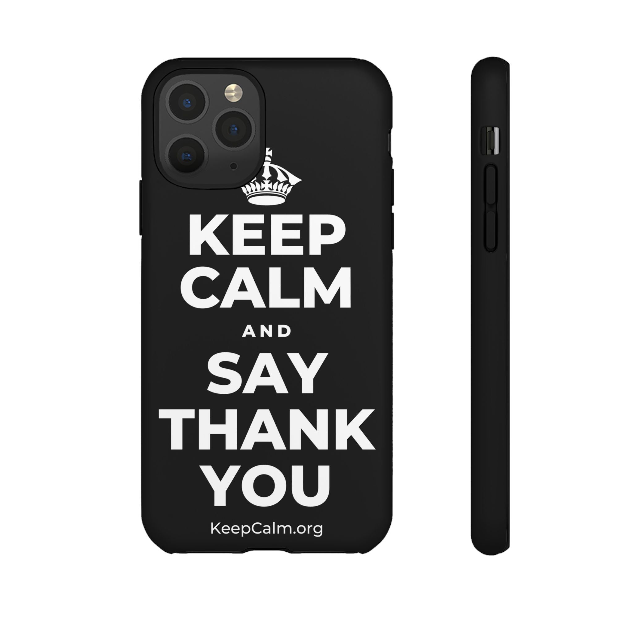 KEEP CALM AND SAY THANK YOU Phone Case