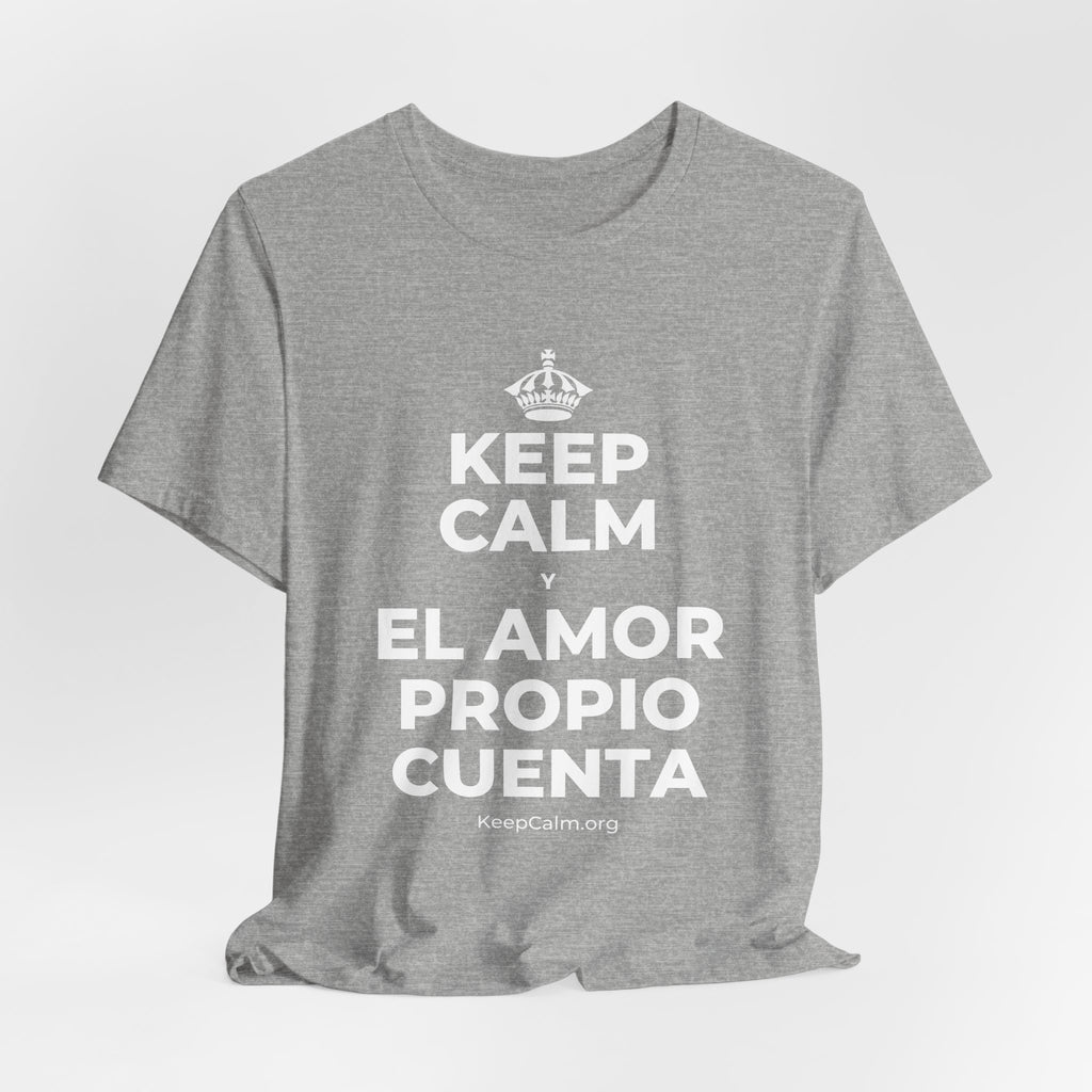 KEEP CALM Y EL AMOR PROPIO CUENTA T-Shirt (White–Asphalt)