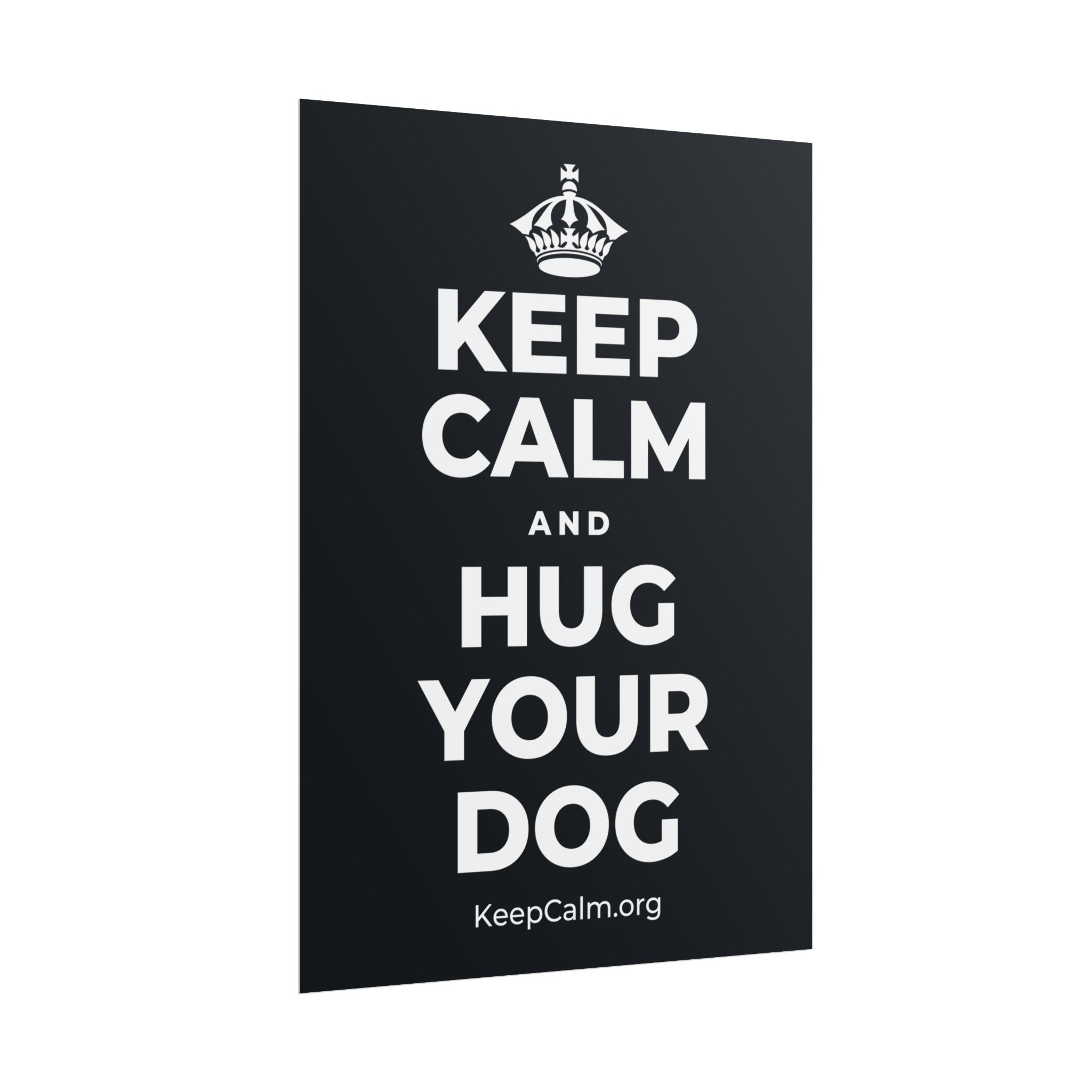 KEEP CALM AND HUG YOUR DOG Poster (Dark)