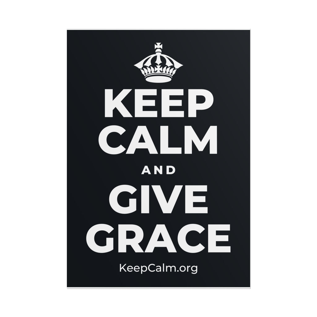 KEEP CALM AND GIVE GRACE Poster (Dark)
