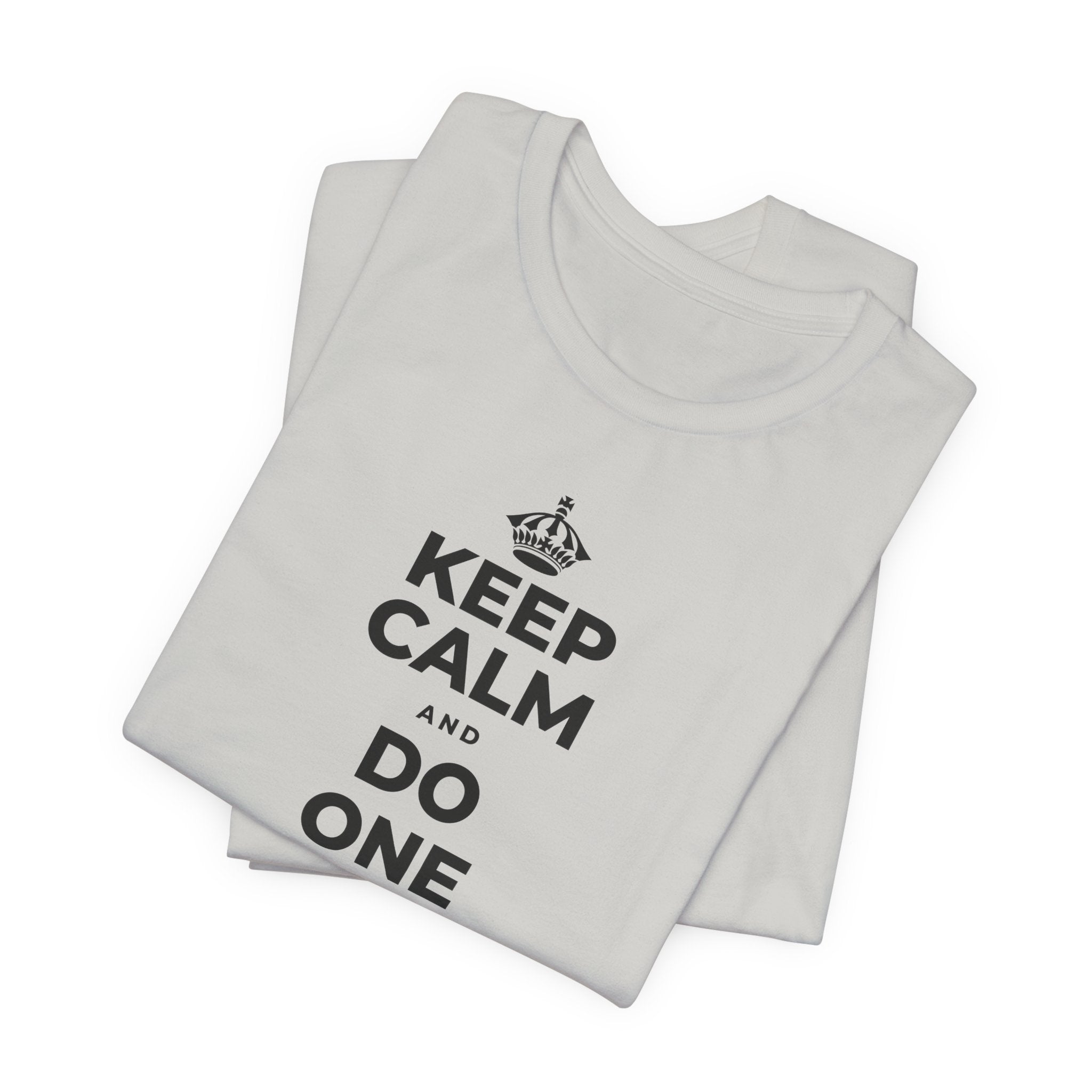 KEEP CALM AND DO ONE THING, THEN THE NEXT T-Shirt (Baby Blue–Silver)