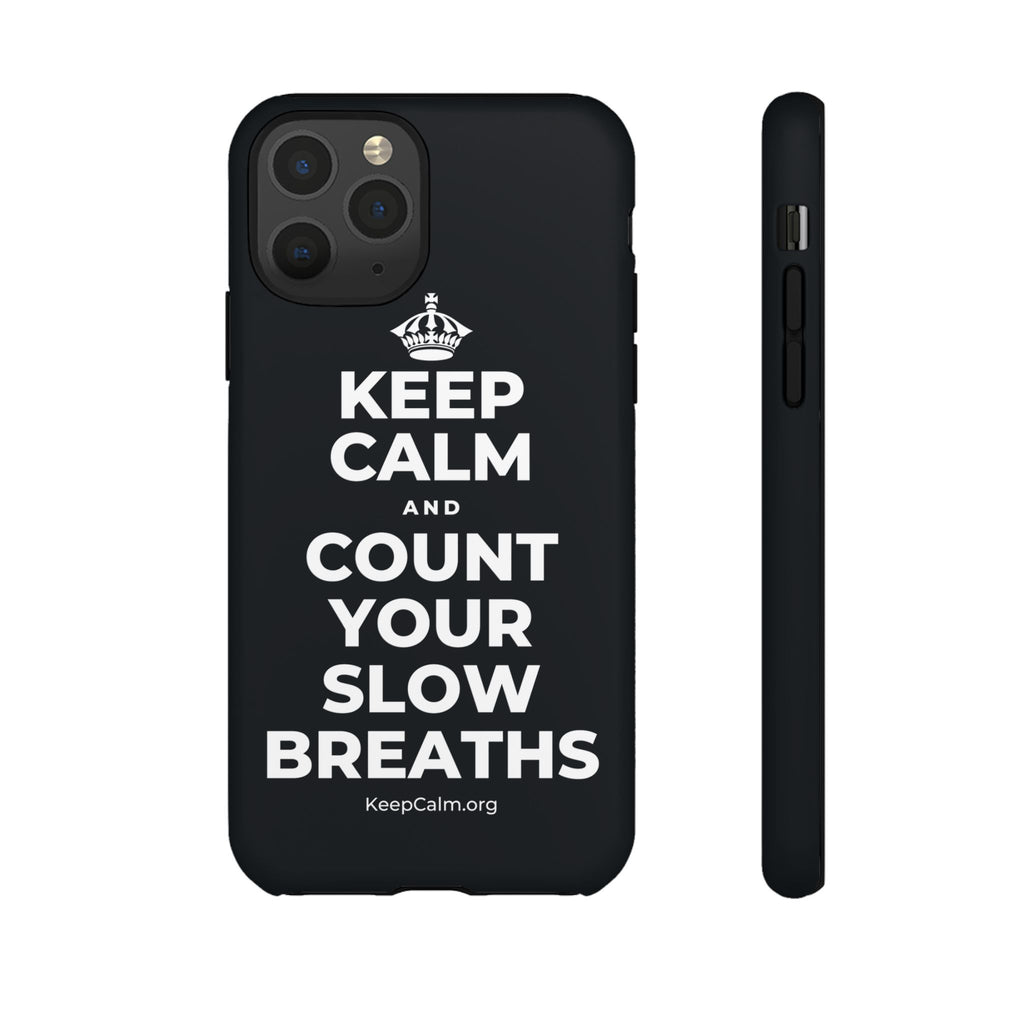 KEEP CALM AND COUNT YOUR SLOW BREATHS Phone Case (Dark)