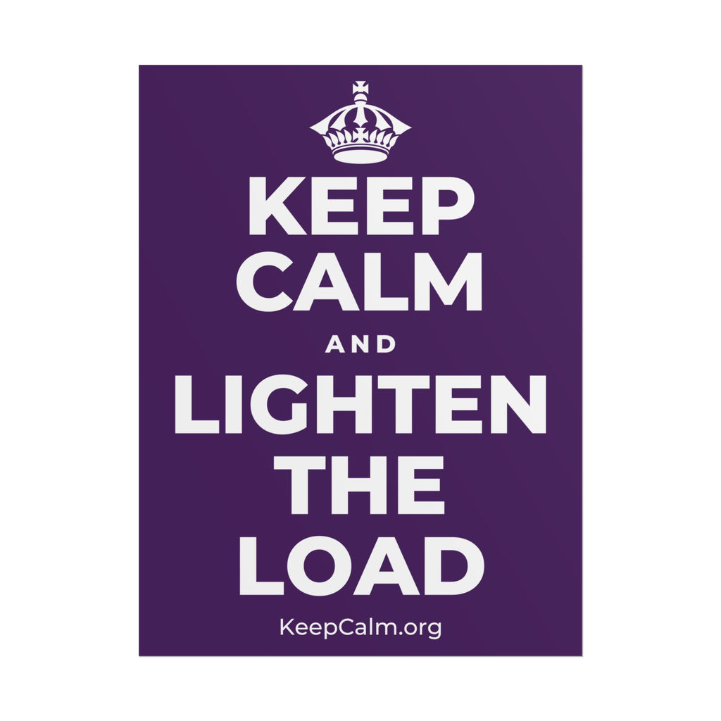 KEEP CALM AND LIGHTEN THE LOAD Poster