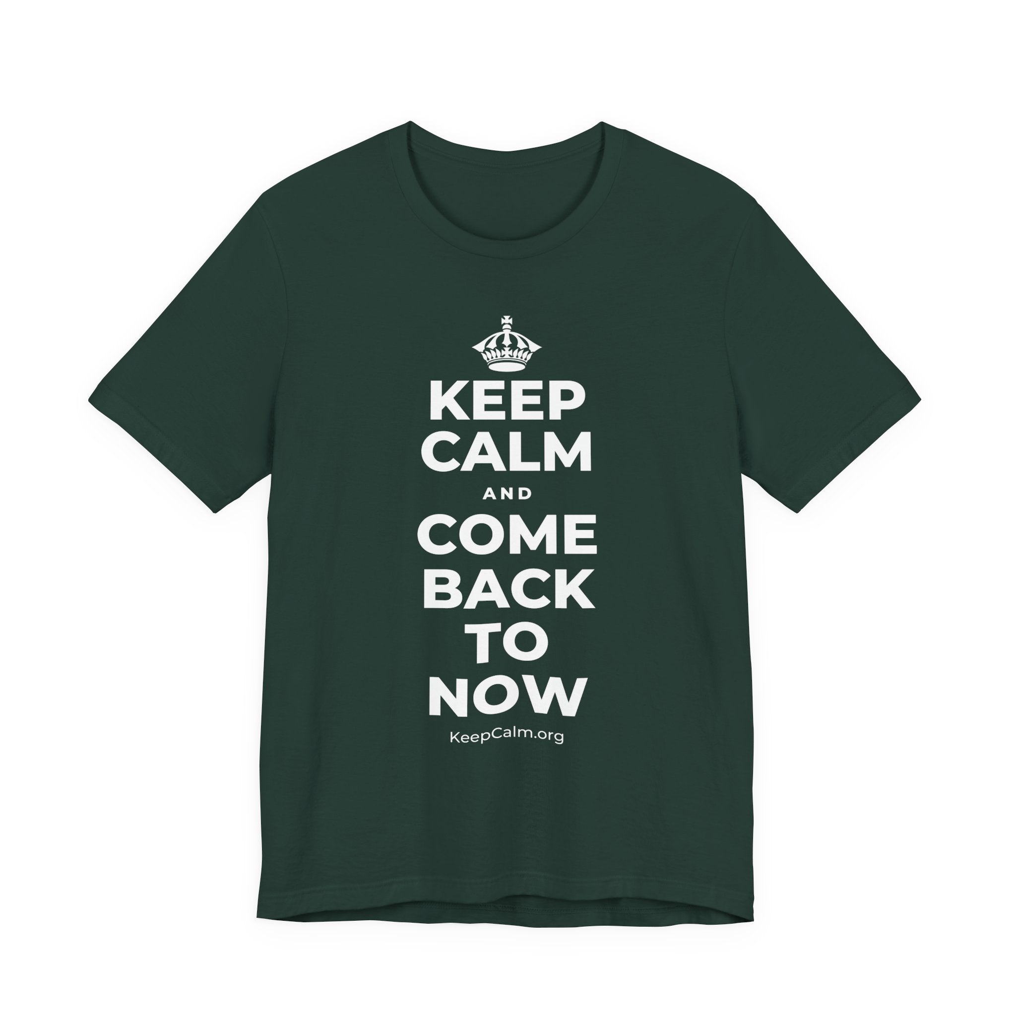 KEEP CALM AND COME BACK TO NOW T-Shirt (White–Asphalt)