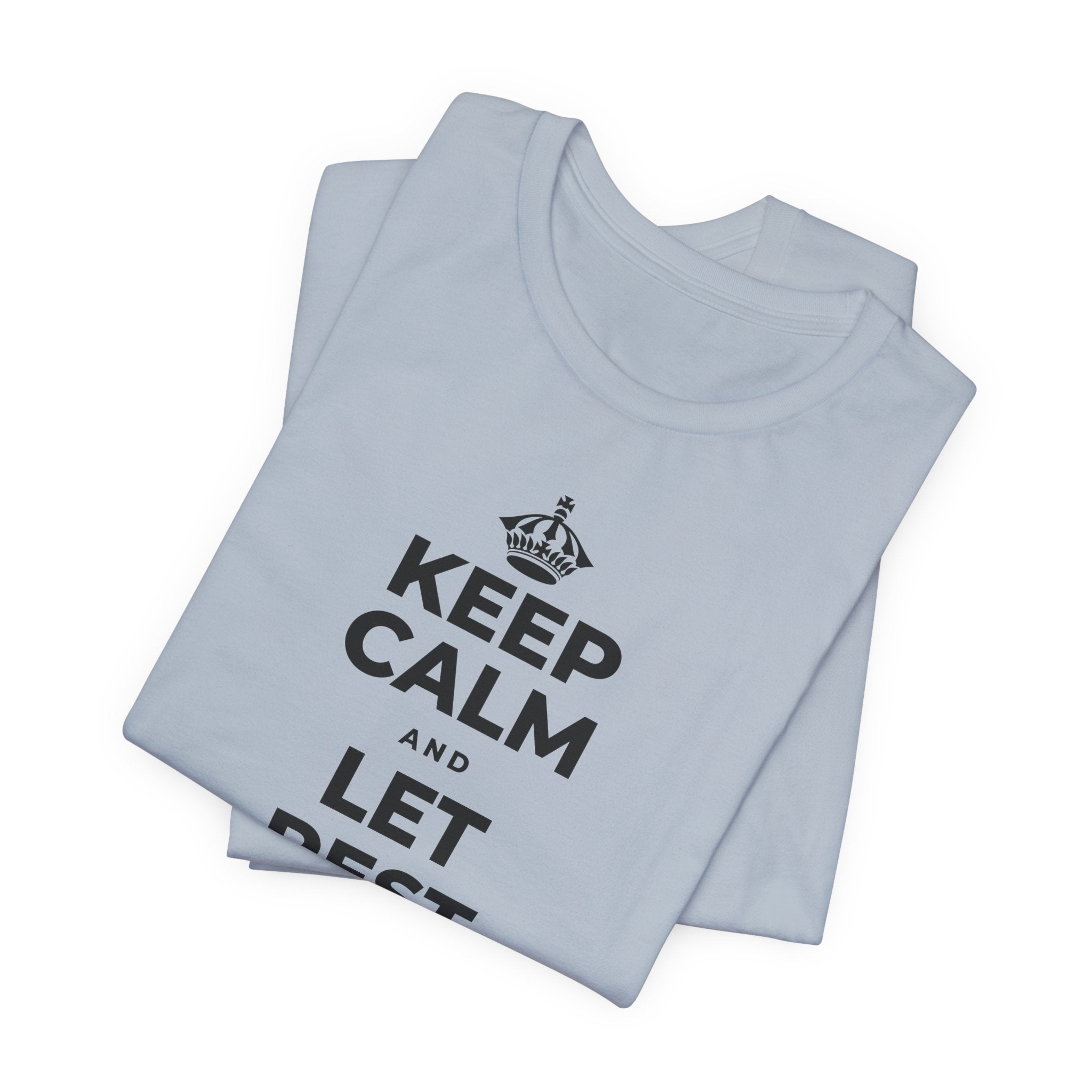 KEEP CALM AND LET REST DO ITS WORK T-Shirt (White–Asphalt)