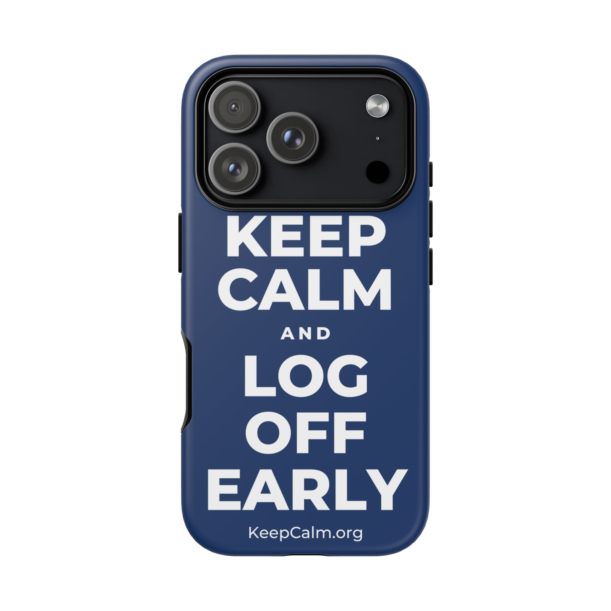 KEEP CALM AND LOG OFF EARLY Phone Case