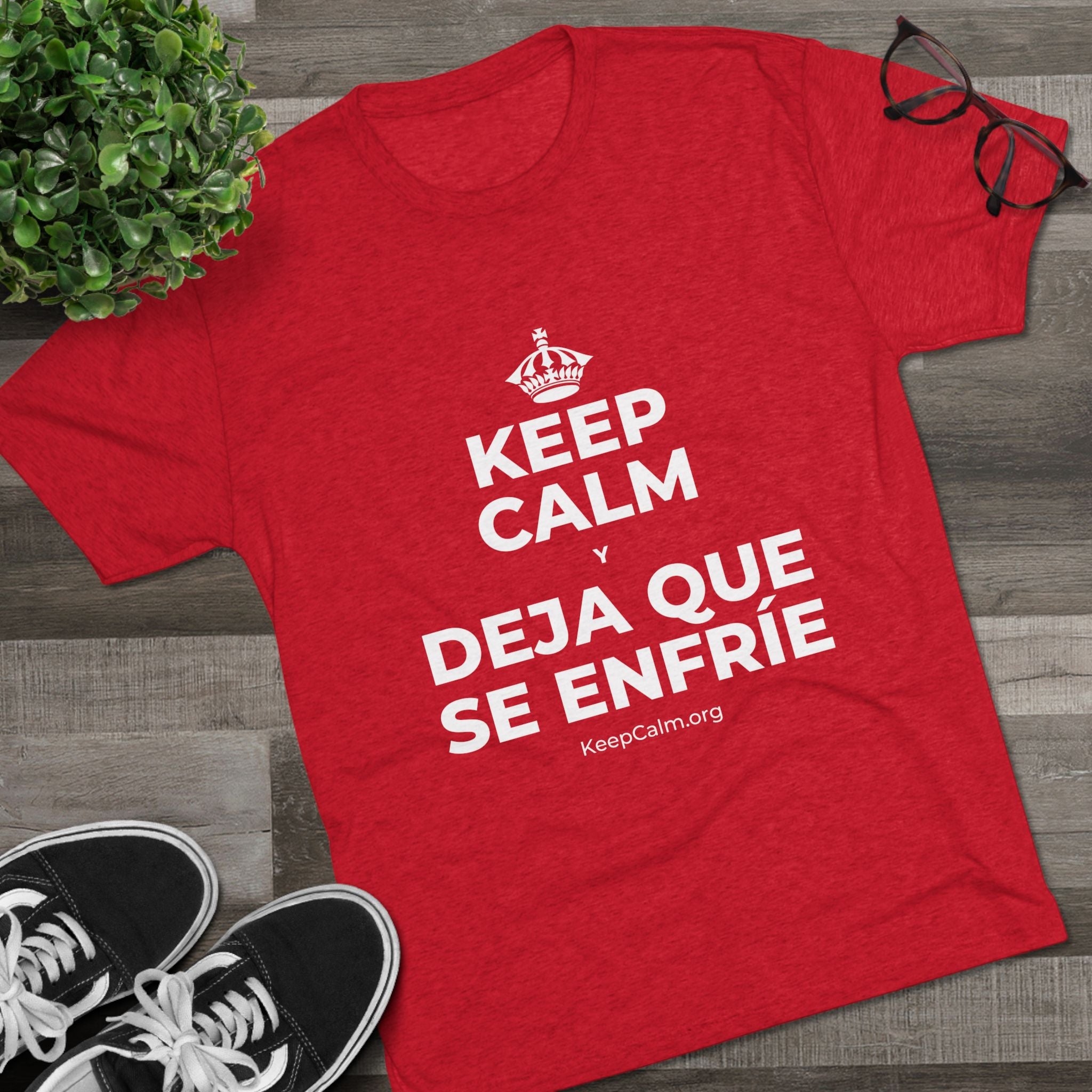 KEEP CALM Y DEJA QUE SE ENFRÍE Tri-Blend Tee