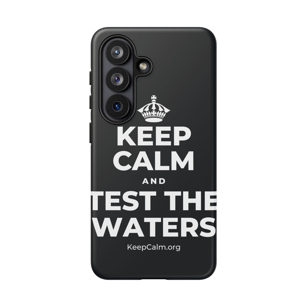 KEEP CALM AND TEST THE WATERS Phone Case (Dark)