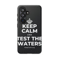 KEEP CALM AND TEST THE WATERS Phone Case (Dark)
