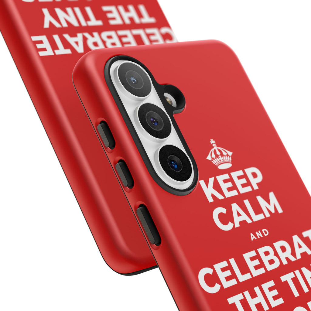 KEEP CALM AND CELEBRATE THE TINY VICTORIES EVERY SINGLE DAY Phone Case