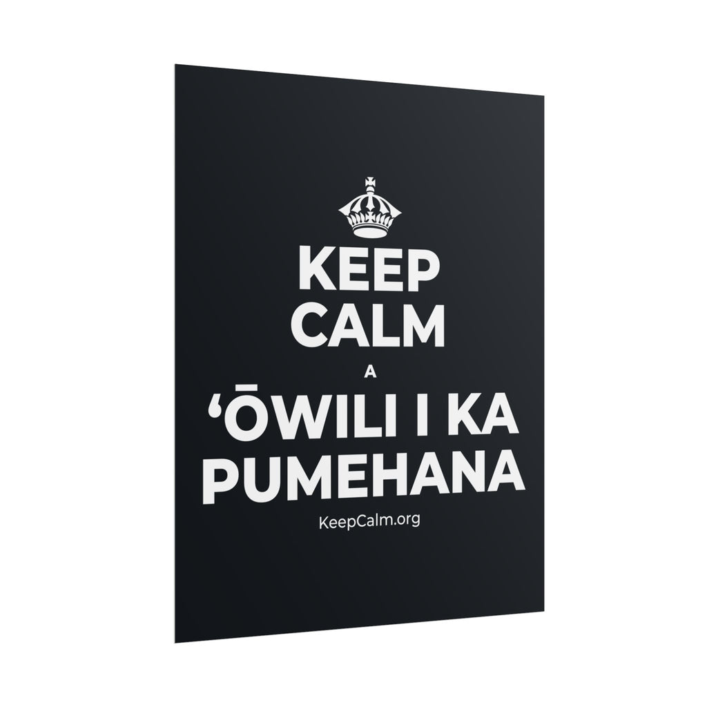 KEEP CALM A ʻŌWILI I KA PUMEHANA Poster (Dark)