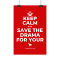 KEEP CALM AND SAVE THE DRAMA FOR YOUR 🦙 Satin Poster
