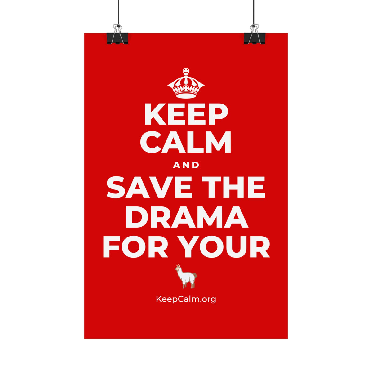 KEEP CALM AND SAVE THE DRAMA FOR YOUR 🦙 Satin Poster