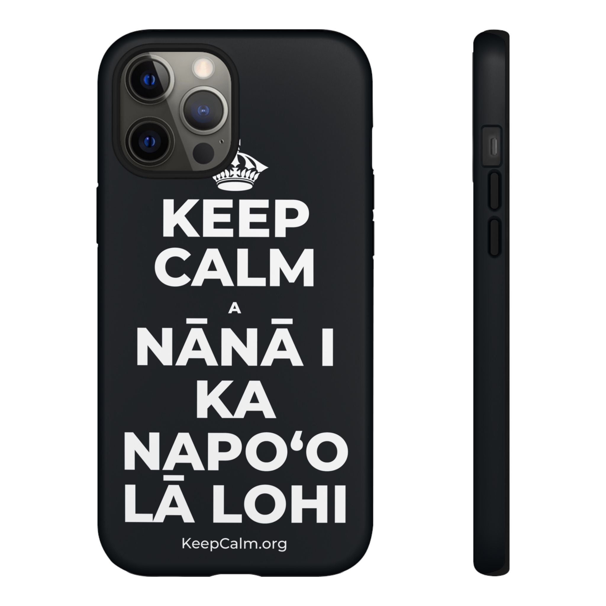 KEEP CALM A NĀNĀ I KA NAPOʻO LĀ LOHI Phone Case (Dark)