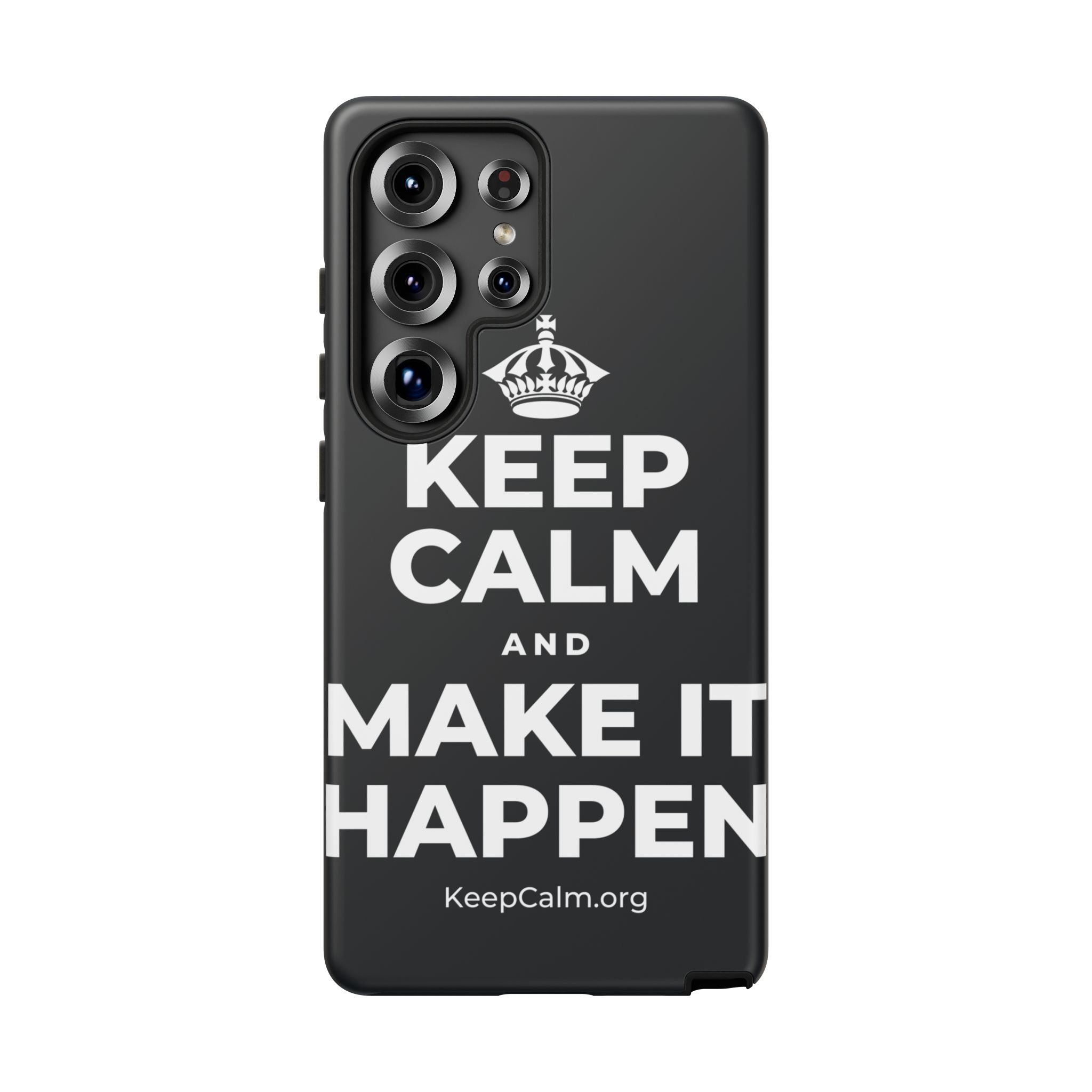 KEEP CALM AND MAKE IT HAPPEN Phone Case (Dark)
