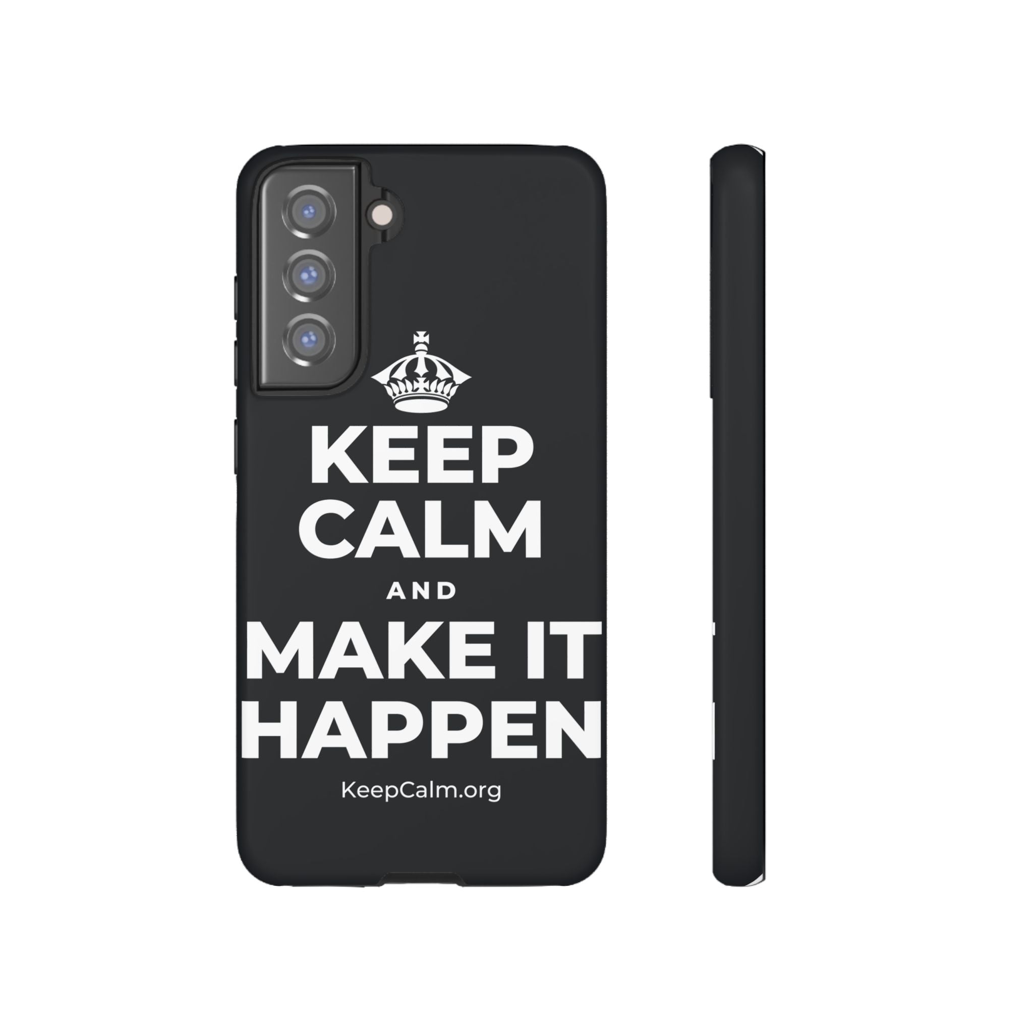 KEEP CALM AND MAKE IT HAPPEN Phone Case (Dark)