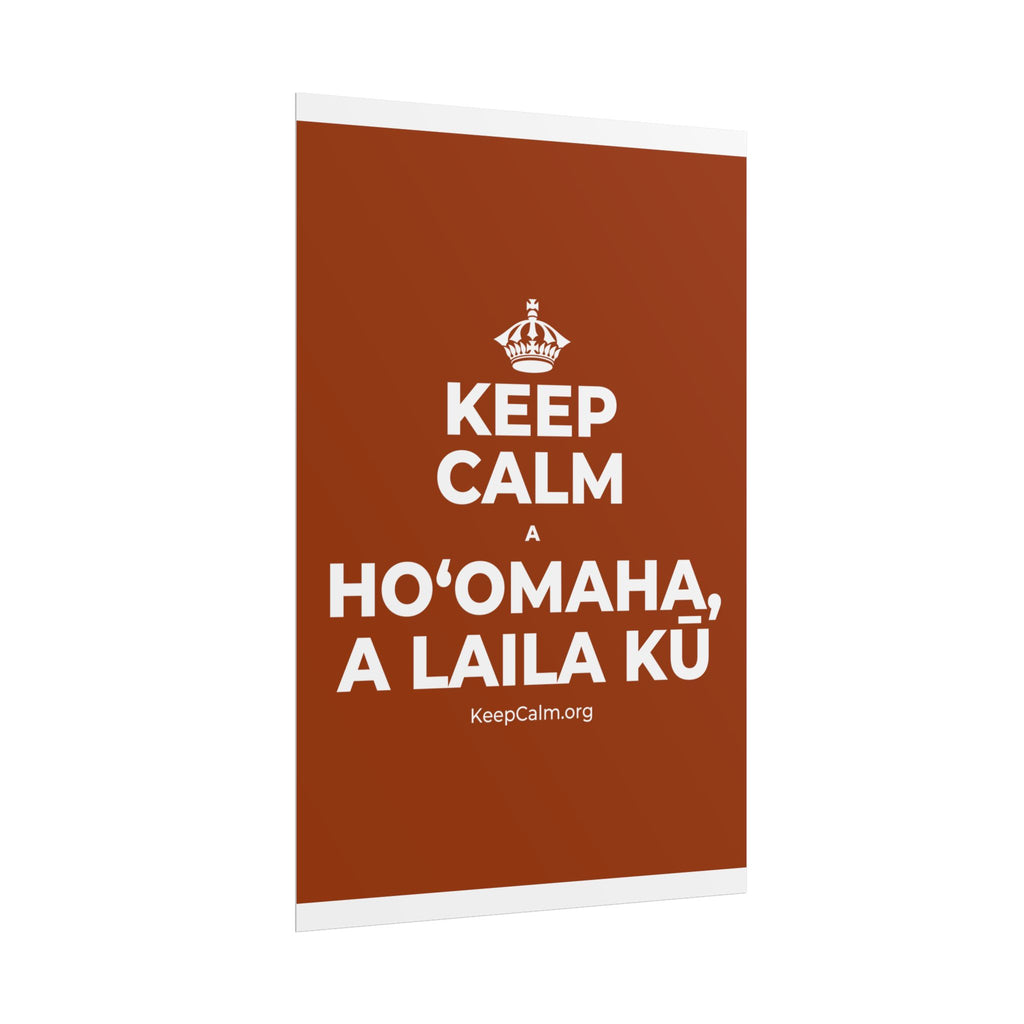 KEEP CALM A HOʻOMAHA, A LAILA KŪ Poster