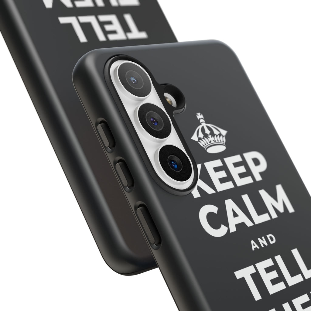 KEEP CALM AND TELL THEM YOU CARE Phone Case (Dark)