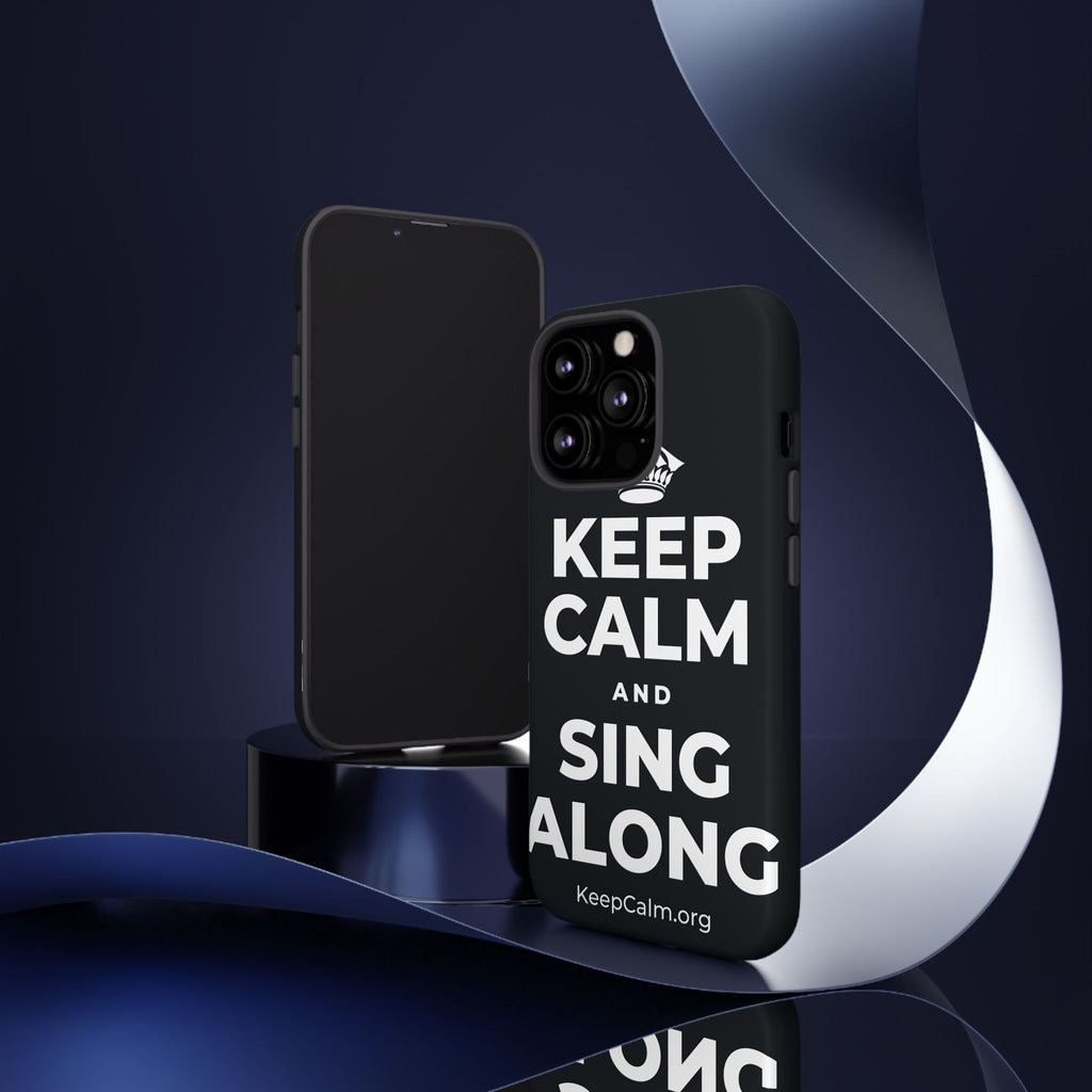 KEEP CALM AND SING ALONG Phone Case (Dark)