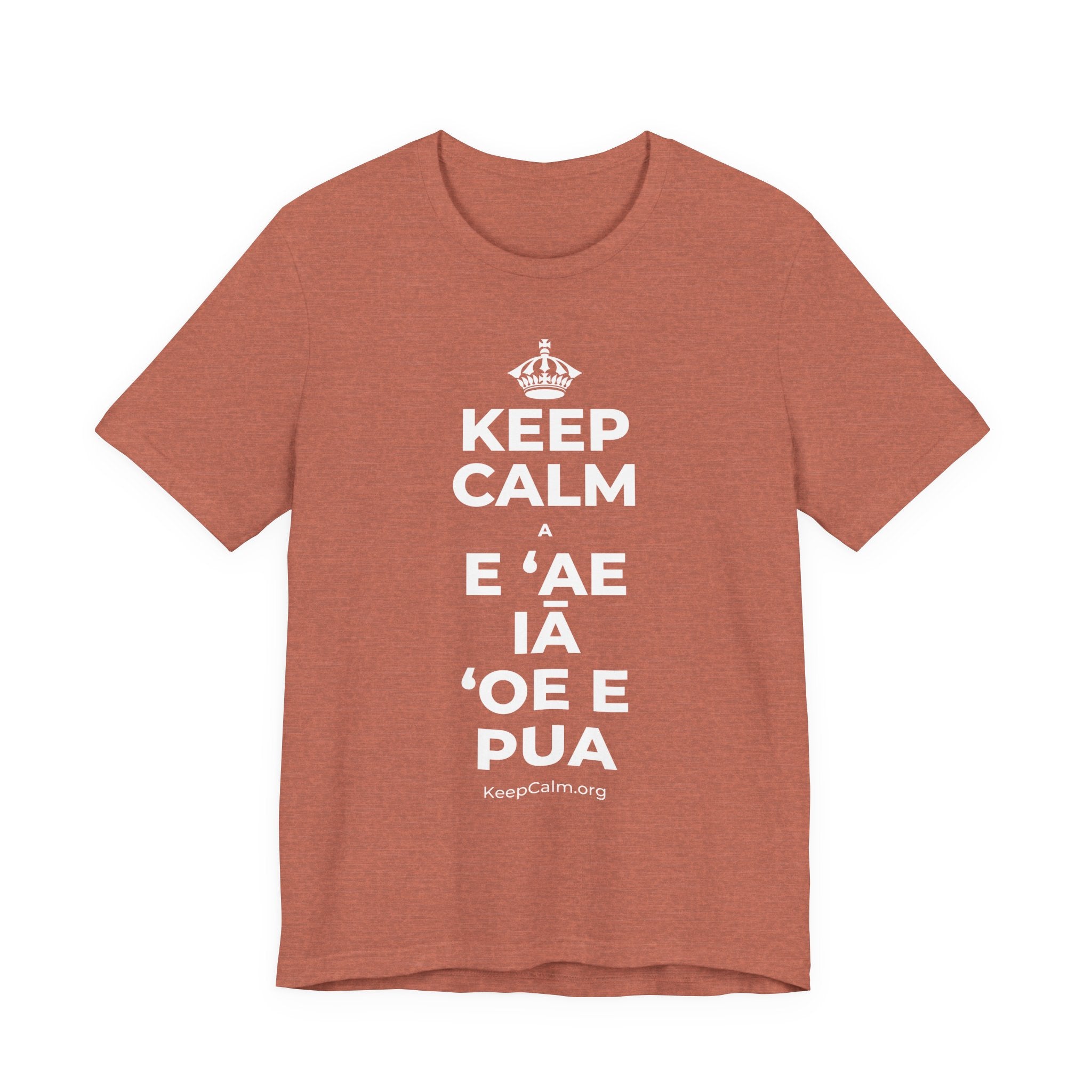 KEEP CALM A E ʻAE IĀ ʻOE E PUA T-Shirt (Soft Cream–Heather Mauve)