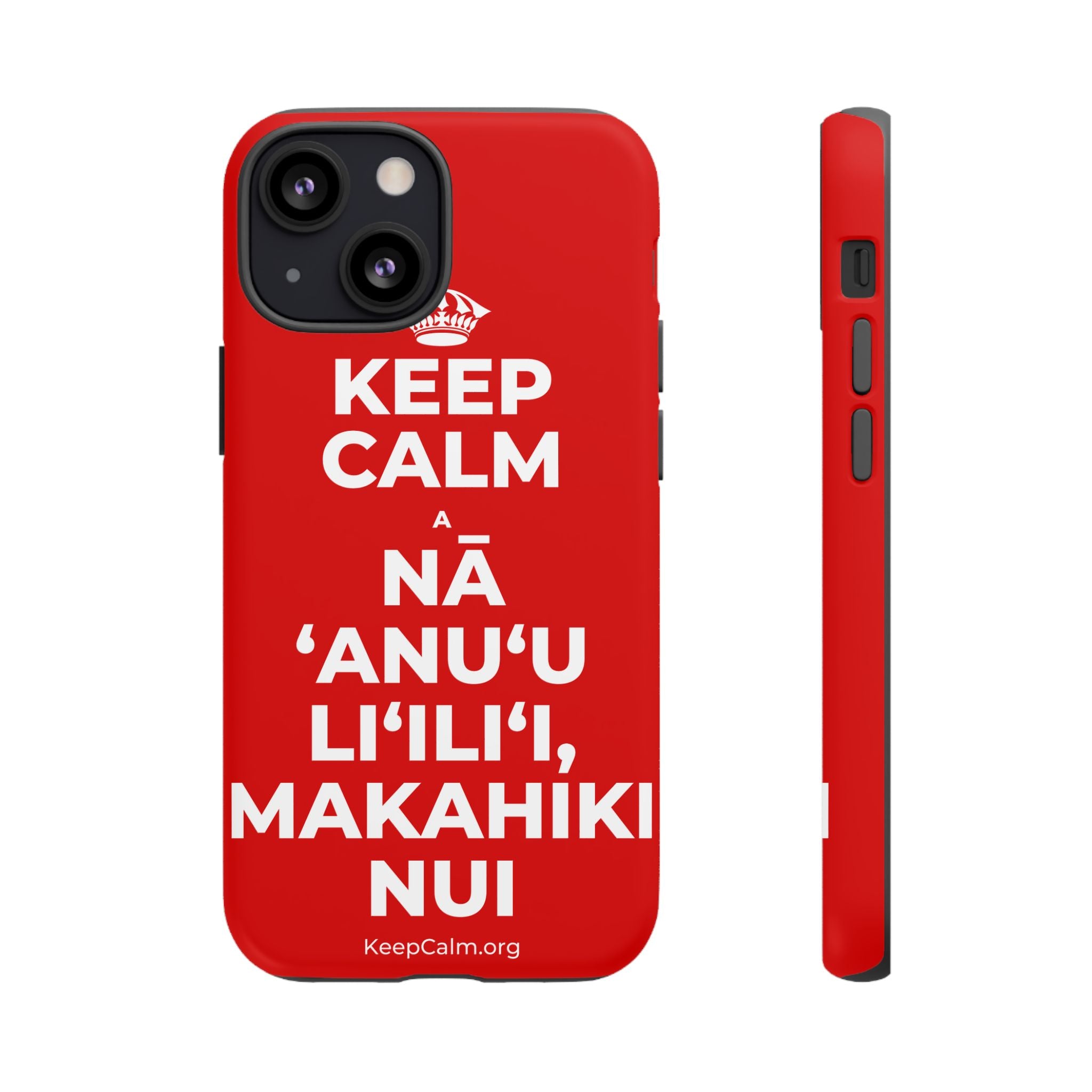 KEEP CALM A NĀ ʻANUʻU LIʻILIʻI, MAKAHIKI NUI Phone Case