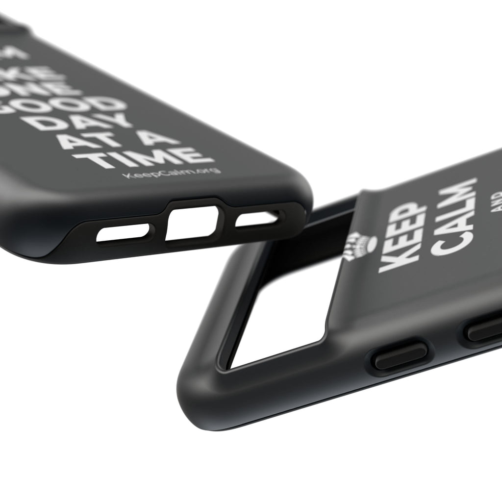KEEP CALM AND TAKE ONE GOOD DAY AT A TIME Phone Case (Dark)