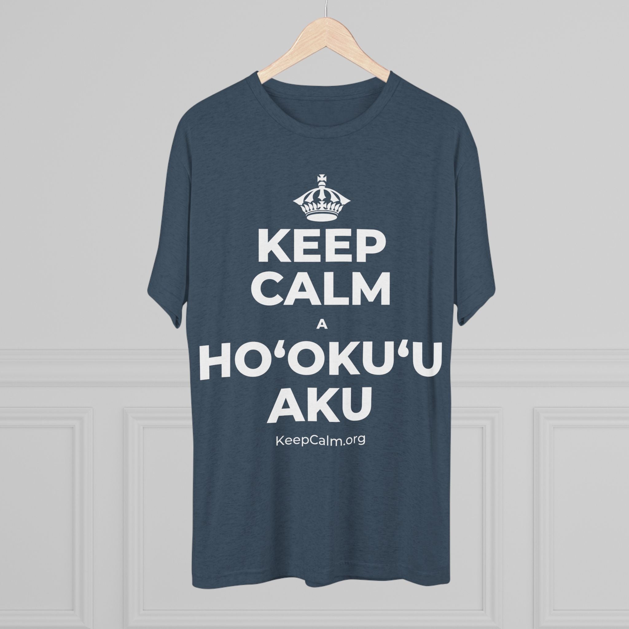 KEEP CALM A HOʻOKUʻU AKU Tri-Blend Tee