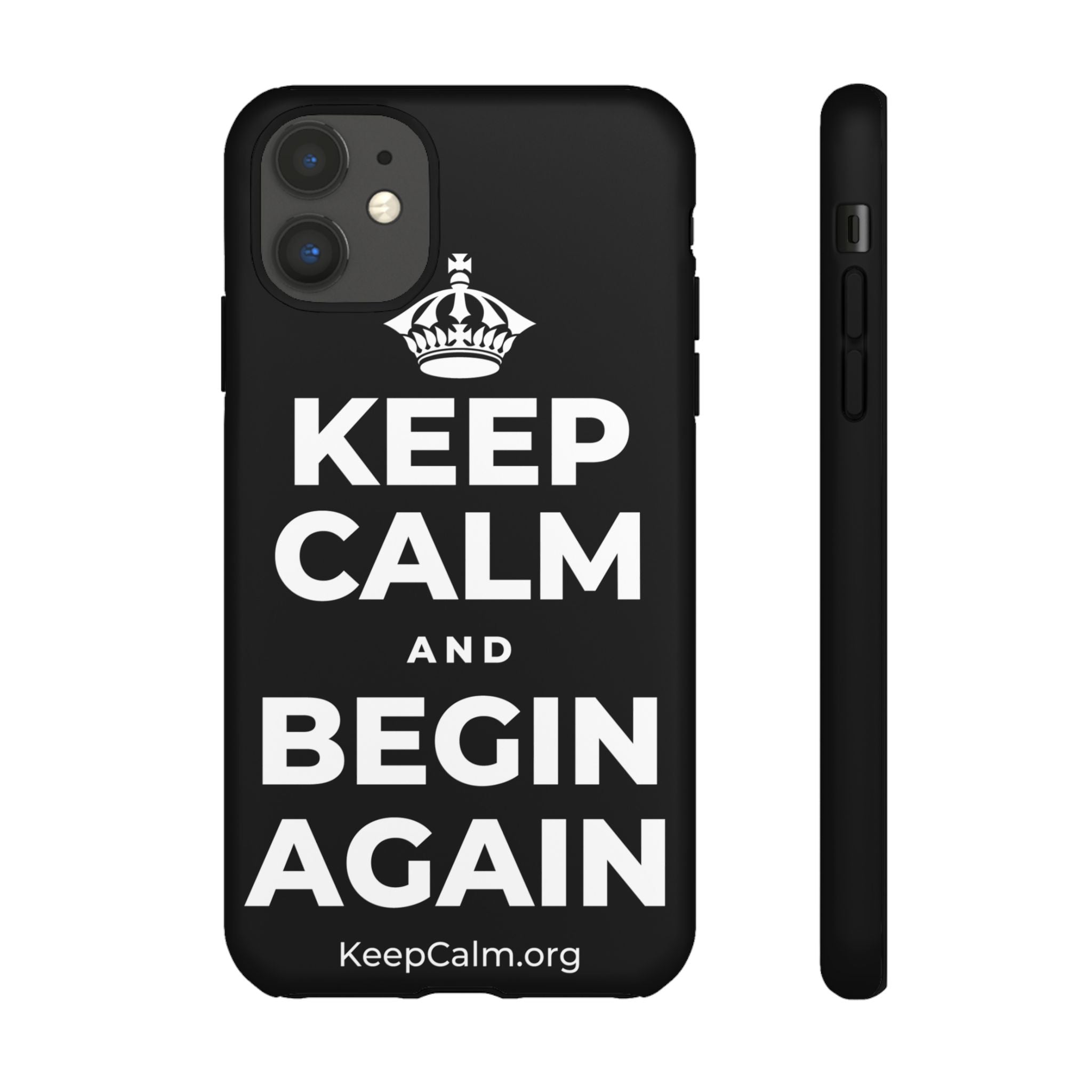 KEEP CALM AND BEGIN AGAIN Phone Case