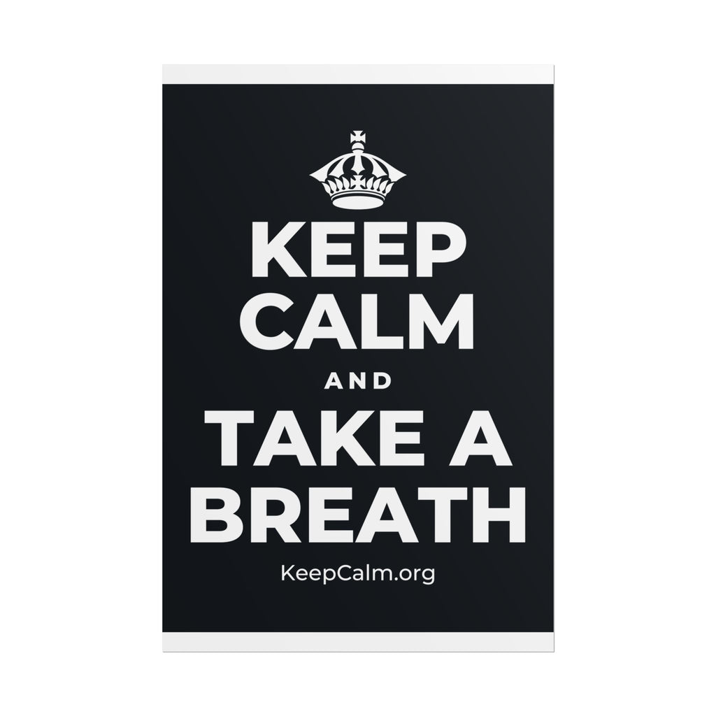 KEEP CALM AND TAKE A BREATH Poster (Dark)
