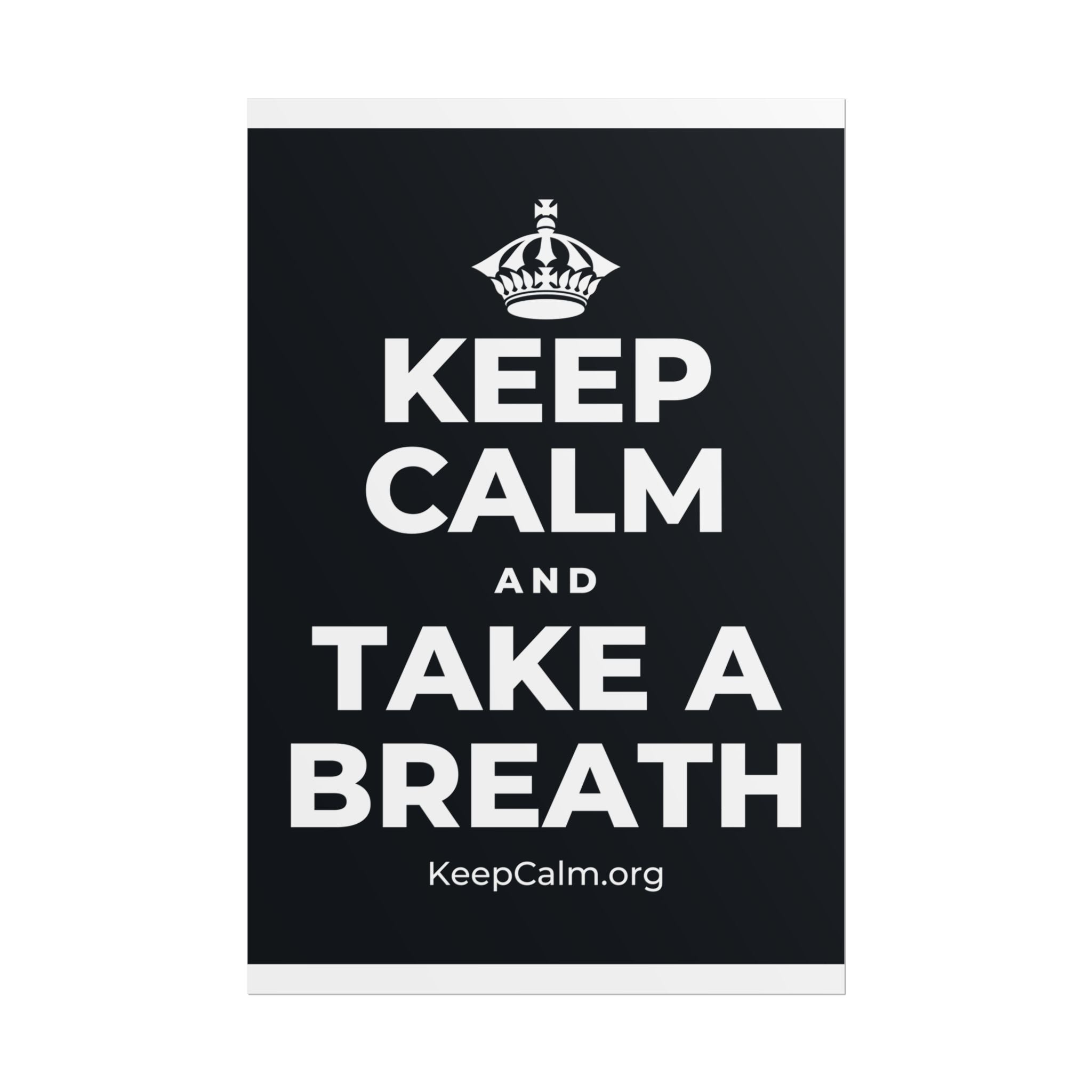 KEEP CALM AND TAKE A BREATH Poster (Dark)