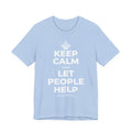 KEEP CALM AND LET PEOPLE HELP T-Shirt (Baby Blue–Silver)
