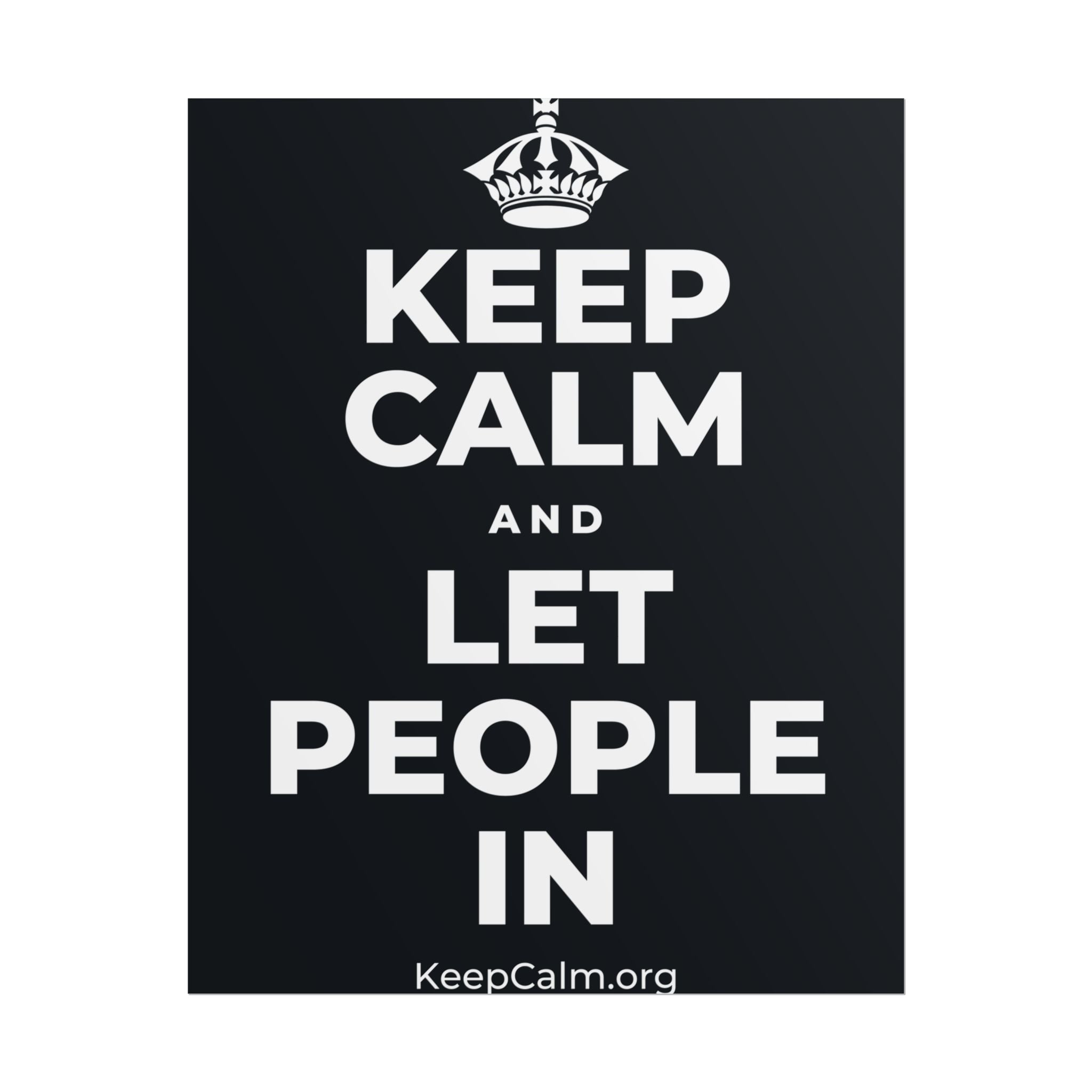 KEEP CALM AND LET PEOPLE IN Poster (Dark)
