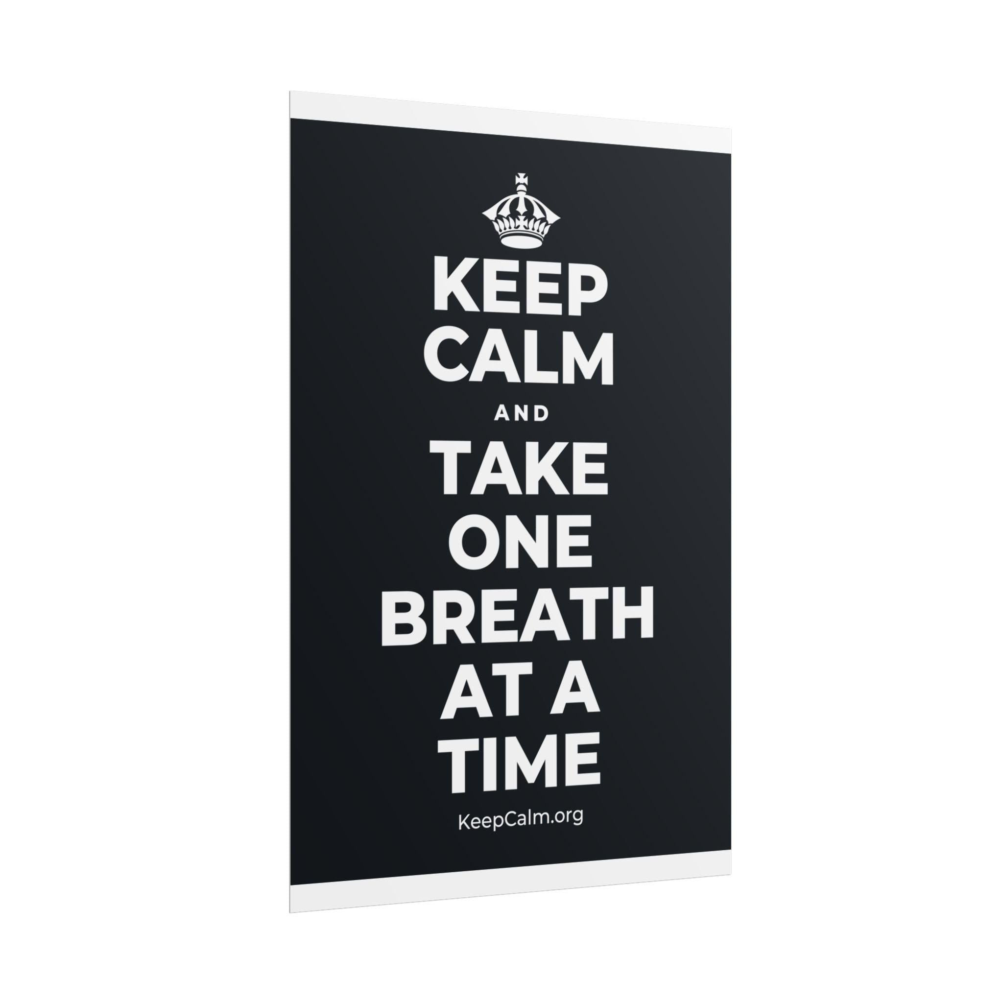 KEEP CALM AND TAKE ONE BREATH AT A TIME Poster (Dark)