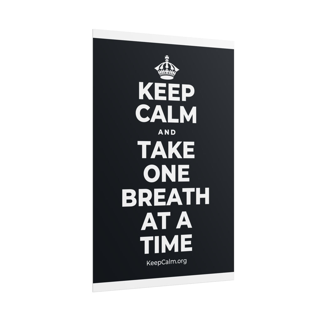 KEEP CALM AND TAKE ONE BREATH AT A TIME Poster (Dark)