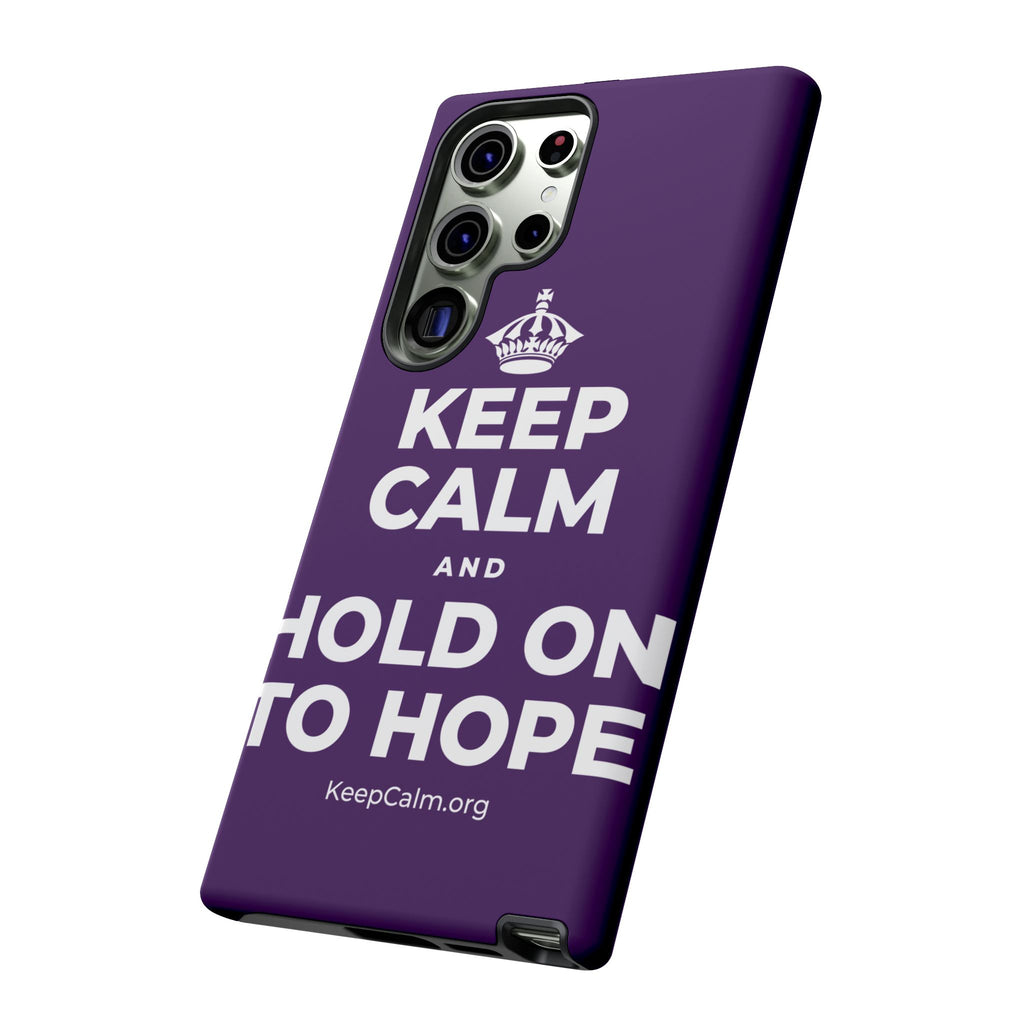 KEEP CALM AND HOLD ON TO HOPE Phone Case