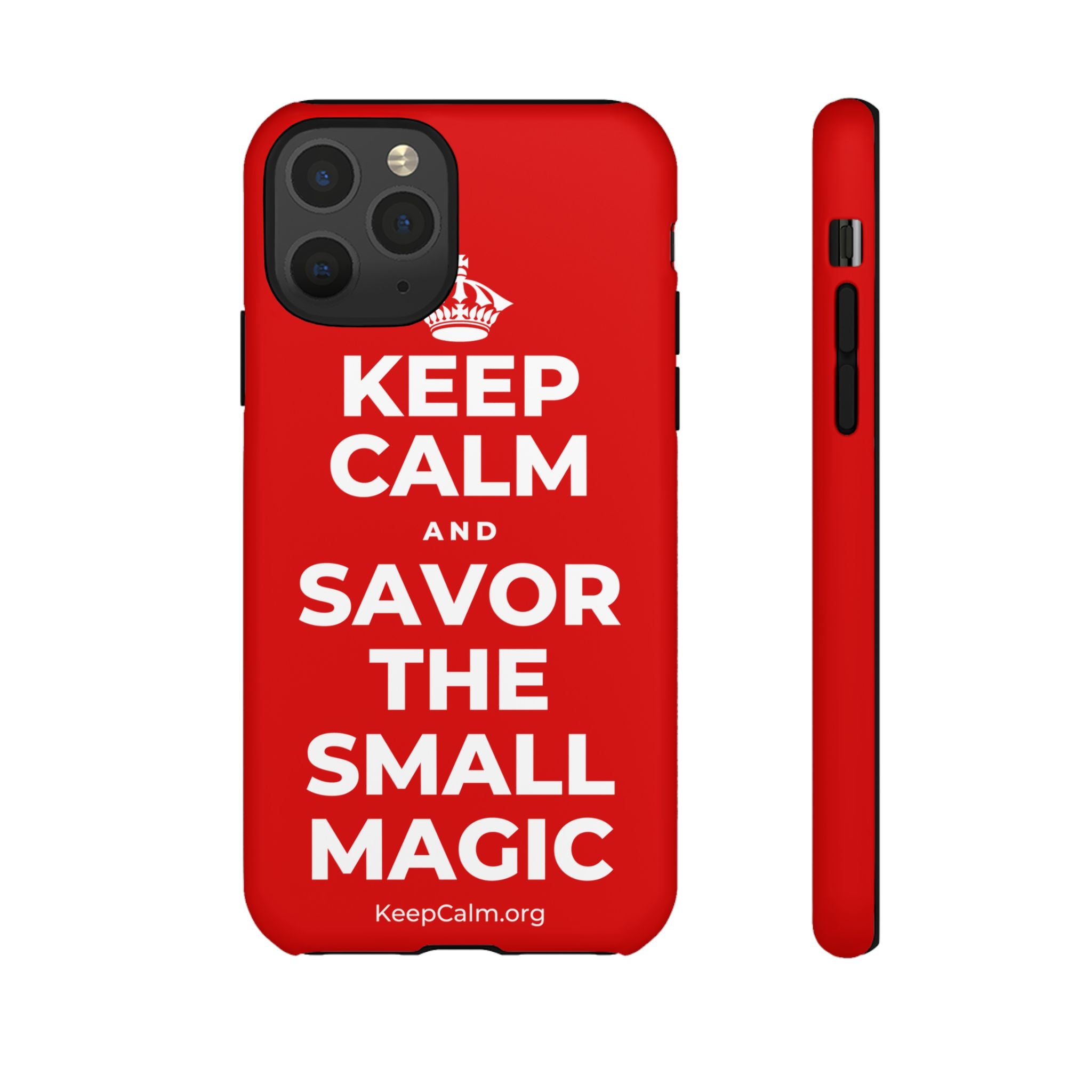 KEEP CALM AND SAVOR THE SMALL MAGIC Phone Case