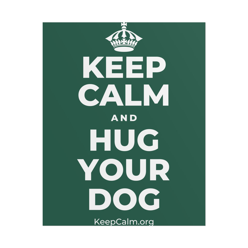 KEEP CALM AND HUG YOUR DOG Poster