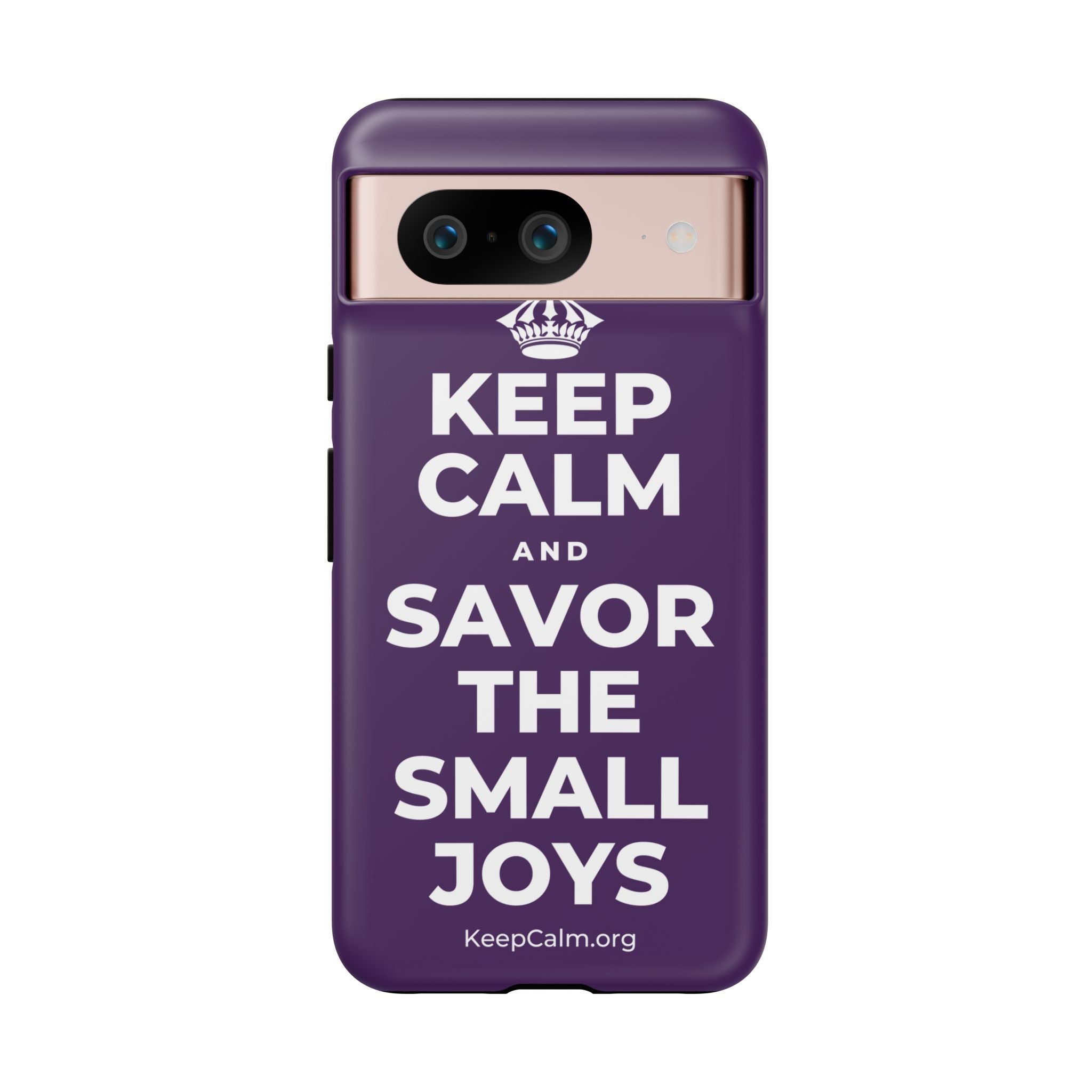 KEEP CALM AND SAVOR THE SMALL JOYS Phone Case