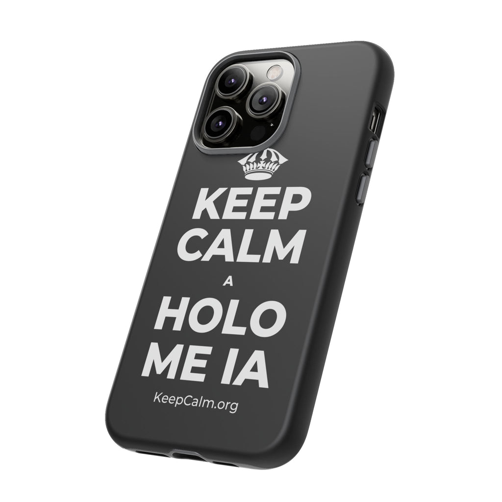KEEP CALM A HOLO ME IA Phone Case