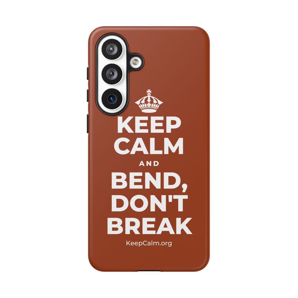 KEEP CALM AND BEND, DON'T BREAK Phone Case