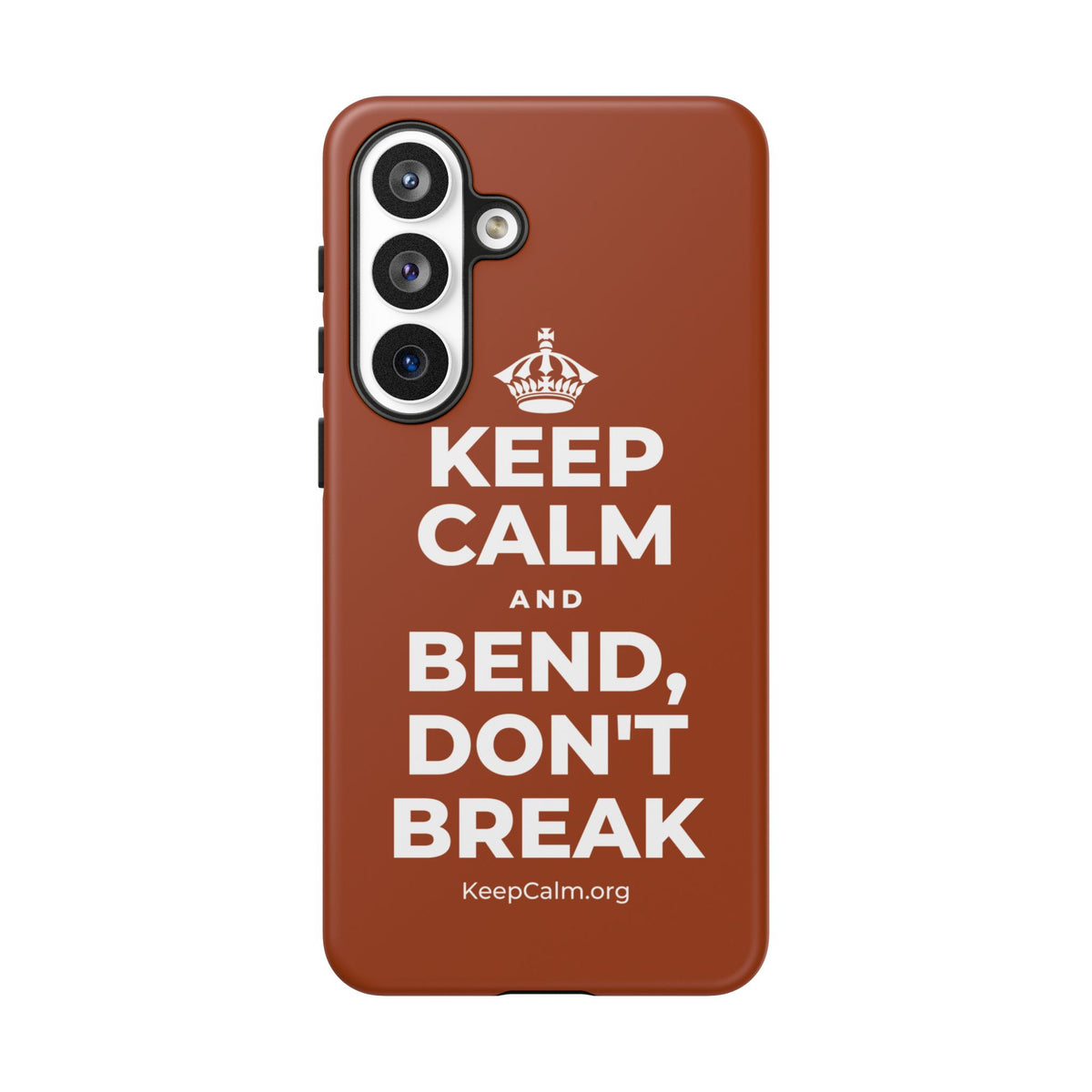 KEEP CALM AND BEND, DON'T BREAK Phone Case