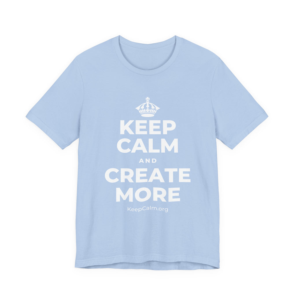 KEEP CALM AND CREATE MORE T-Shirt (Baby Blue–Silver)