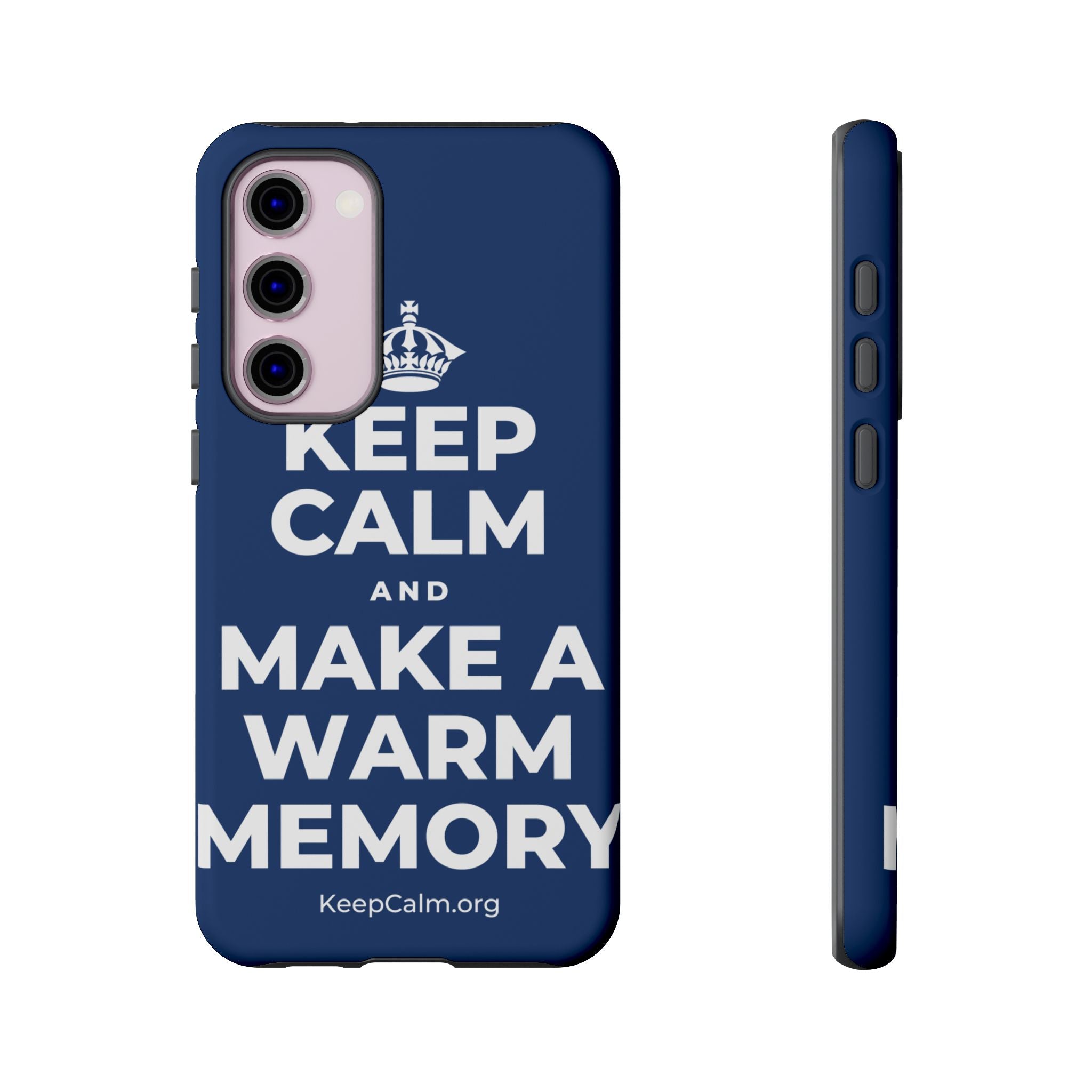KEEP CALM AND MAKE A WARM MEMORY Phone Case